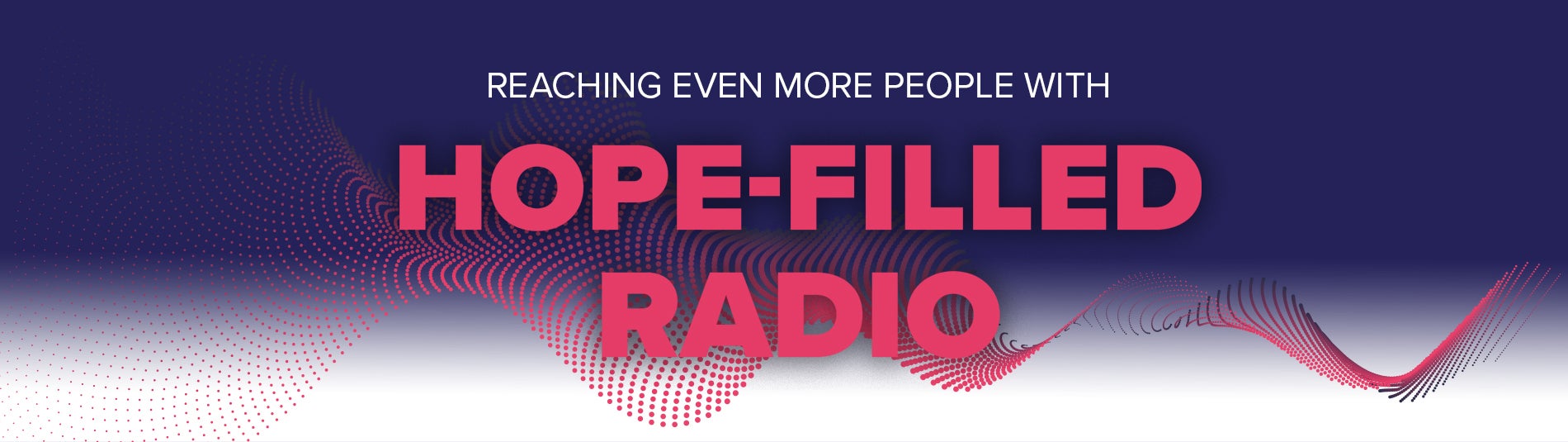 Reaching even more people with hope-filled radio